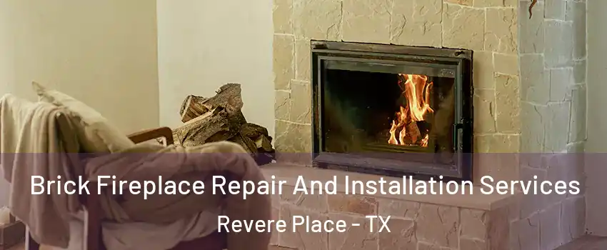 Brick Fireplace Repair And Installation Services Revere Place - TX