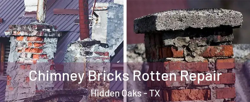 Chimney Bricks Rotten Repair Hidden Oaks - TX