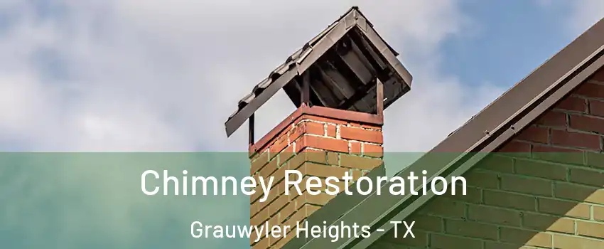 Chimney Restoration Grauwyler Heights - TX