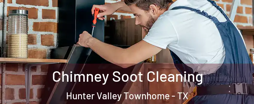 Chimney Soot Cleaning Hunter Valley Townhome - TX