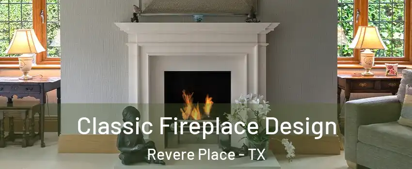 Classic Fireplace Design Revere Place - TX