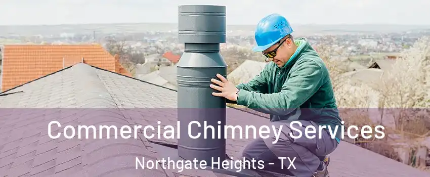 Commercial Chimney Services Northgate Heights - TX