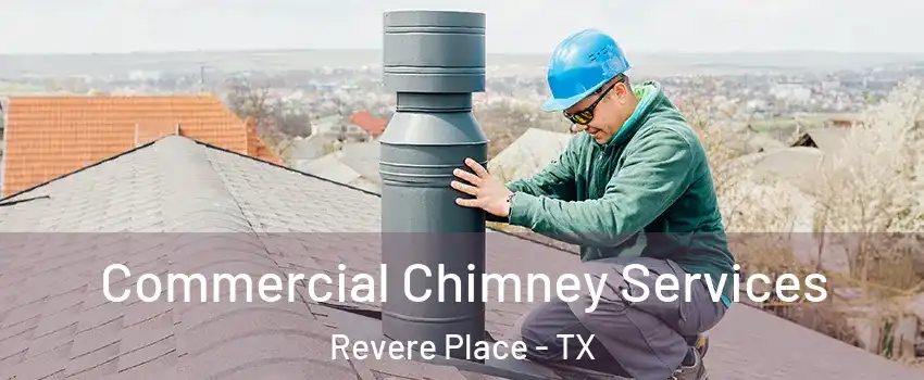 Commercial Chimney Services Revere Place - TX