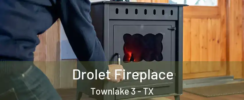 Drolet Fireplace Townlake 3 - TX
