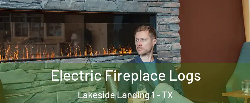 Electric Fireplace Logs Lakeside Landing 1 - TX