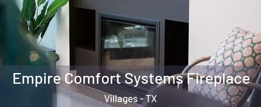 Empire Comfort Systems Fireplace Villages - TX