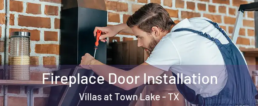 Fireplace Door Installation Villas at Town Lake - TX