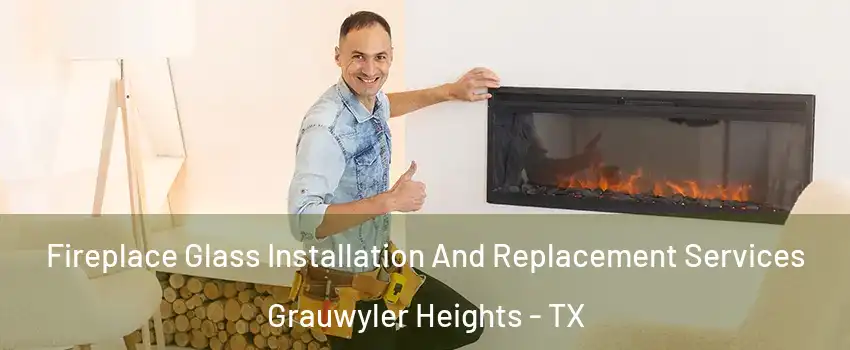 Fireplace Glass Installation And Replacement Services Grauwyler Heights - TX