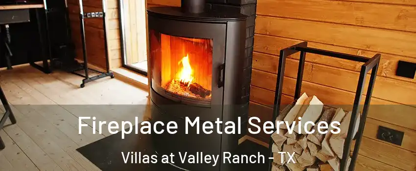 Fireplace Metal Services Villas at Valley Ranch - TX