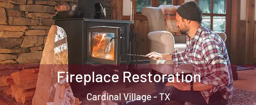 Fireplace Restoration Cardinal Village - TX