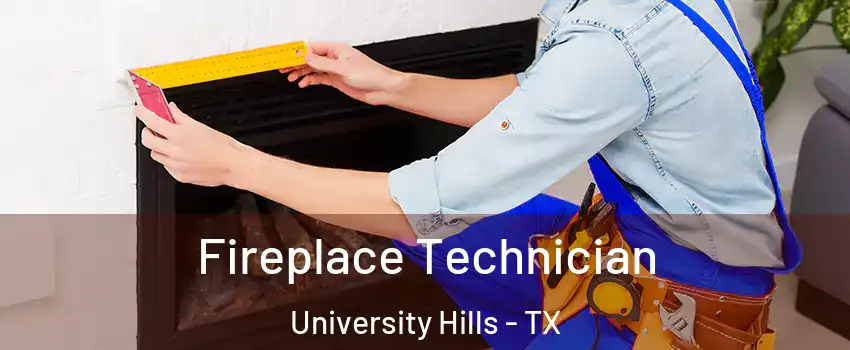 Fireplace Technician University Hills - TX