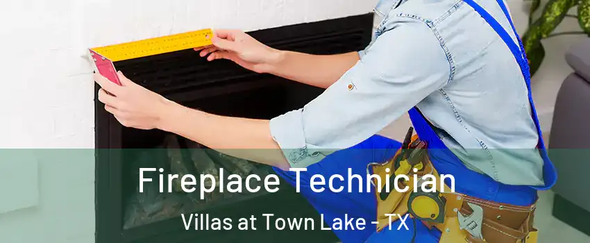 Fireplace Technician Villas at Town Lake - TX