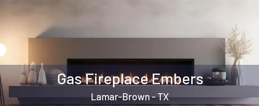 Gas Fireplace Embers Lamar-Brown - TX