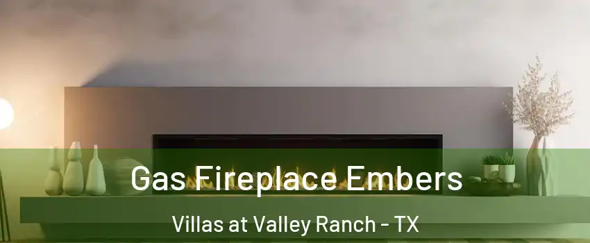 Gas Fireplace Embers Villas at Valley Ranch - TX