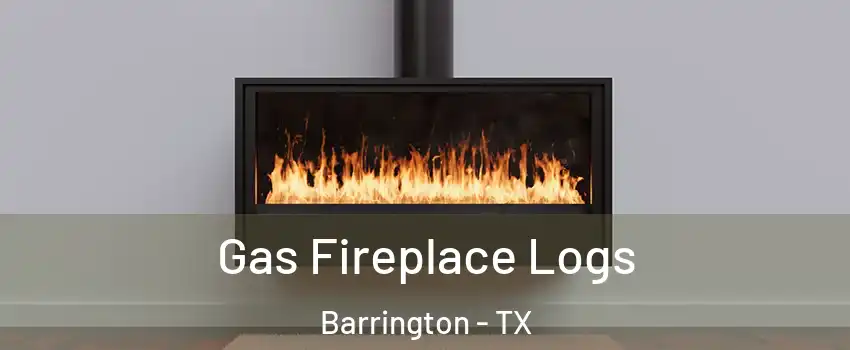 Gas Fireplace Logs Barrington - TX