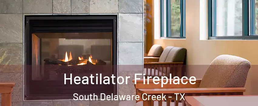 Heatilator Fireplace South Delaware Creek - TX