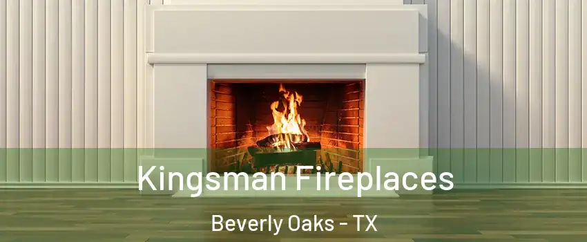 Kingsman Fireplaces Beverly Oaks - TX