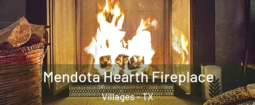 Mendota Hearth Fireplace Villages - TX