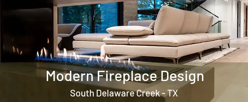 Modern Fireplace Design South Delaware Creek - TX