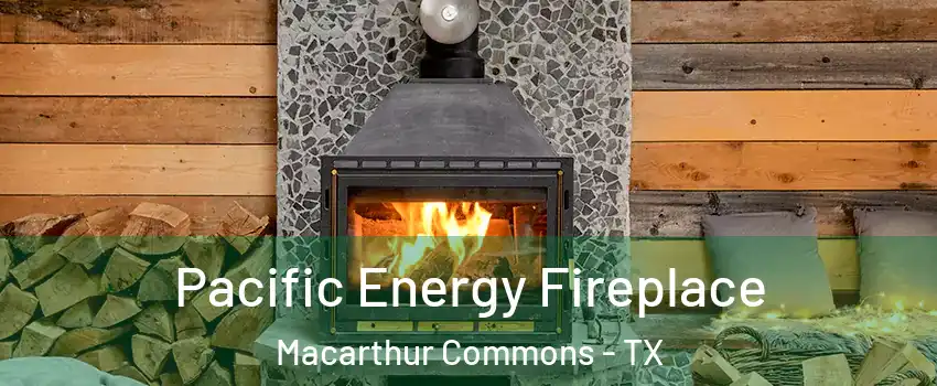 Pacific Energy Fireplace Macarthur Commons - TX