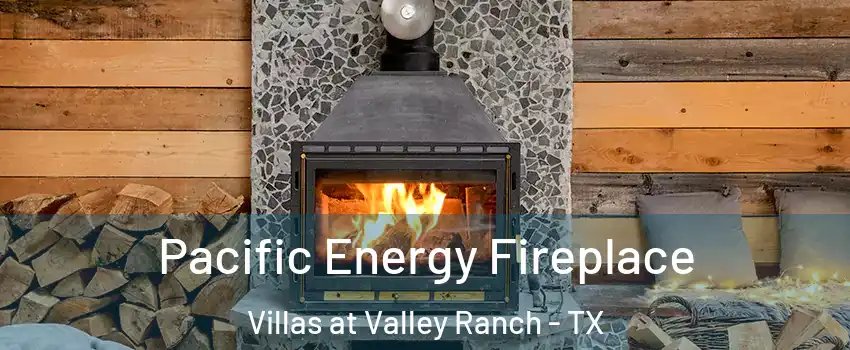 Pacific Energy Fireplace Villas at Valley Ranch - TX