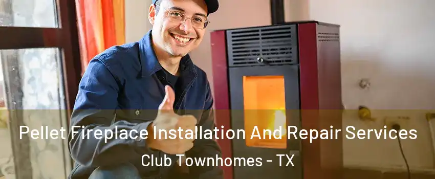 Pellet Fireplace Installation And Repair Services Club Townhomes - TX