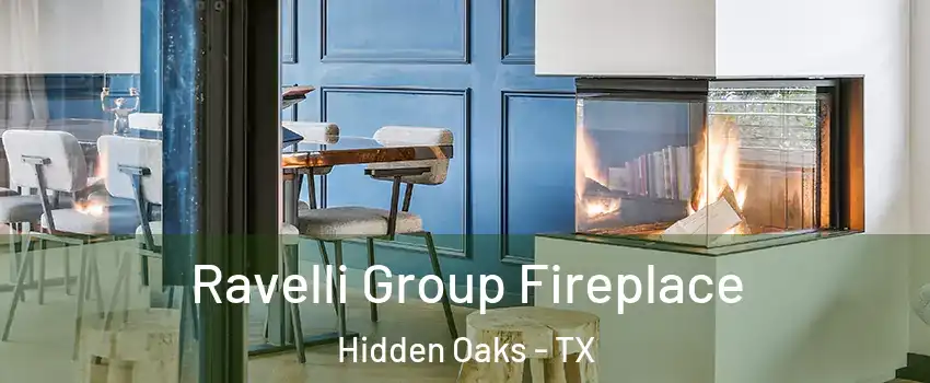 Ravelli Group Fireplace Hidden Oaks - TX