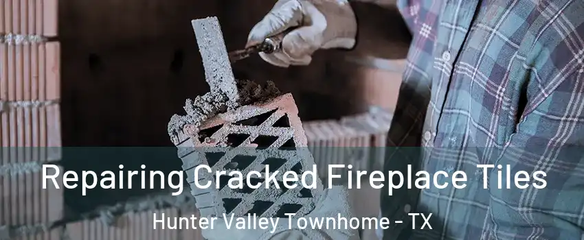 Repairing Cracked Fireplace Tiles Hunter Valley Townhome - TX