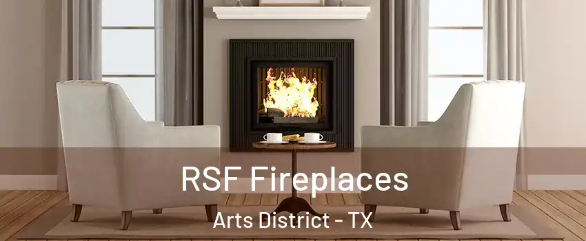 RSF Fireplaces Arts District - TX