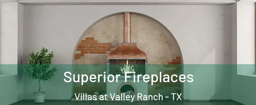 Superior Fireplaces Villas at Valley Ranch - TX