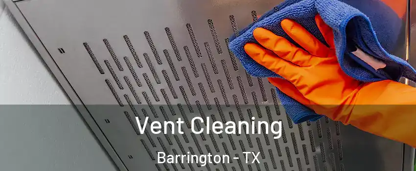 Vent Cleaning Barrington - TX