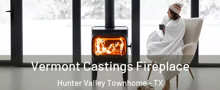 Vermont Castings Fireplace Hunter Valley Townhome - TX