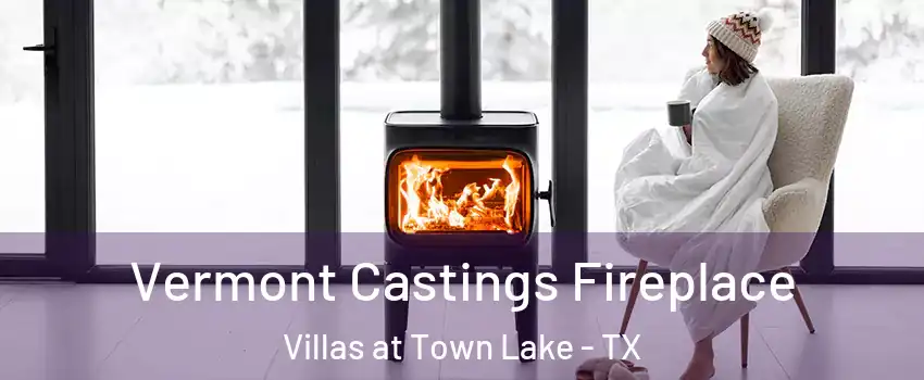Vermont Castings Fireplace Villas at Town Lake - TX